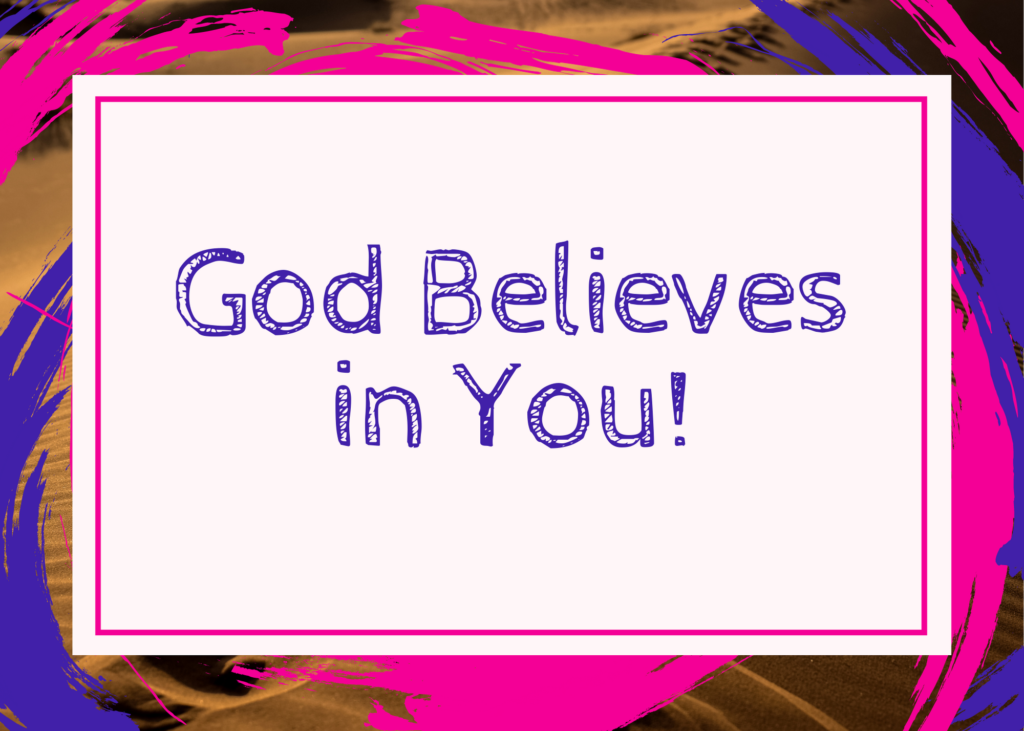 God Believes in Us